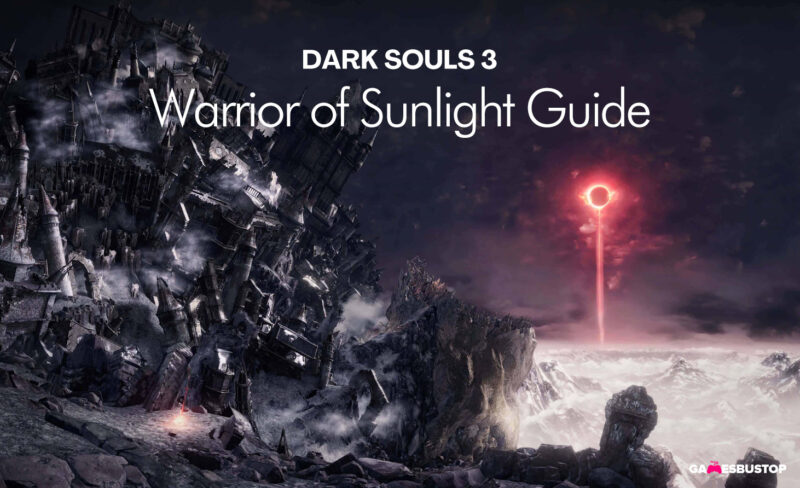 Dark souls 3 Warrior of Sunlight Guide