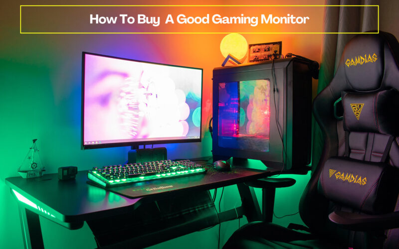 How To Buy A Good Gaming Monitor