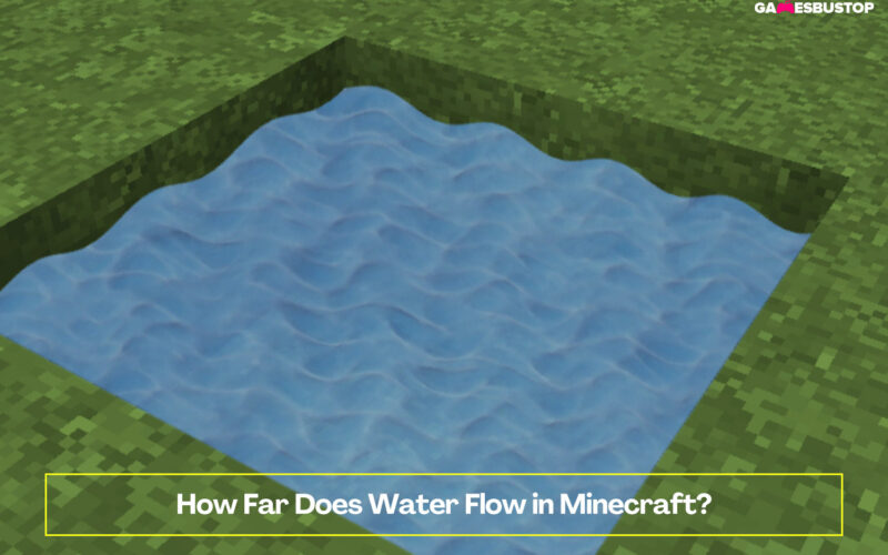 how far water flows in minecraft