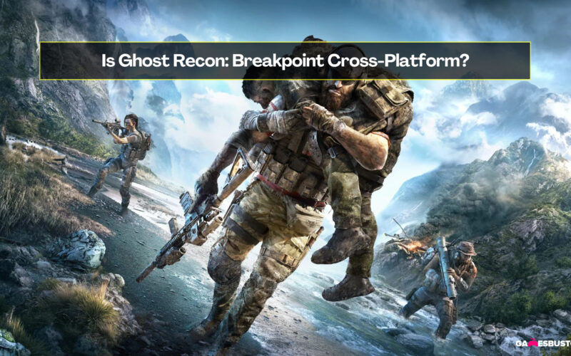 Is Ghost Recon: Breakpoint Cross-Platform?
