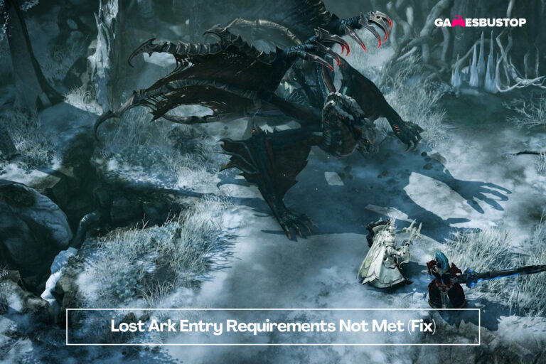 Lost Ark Entry Requirements Not Met (Fix)