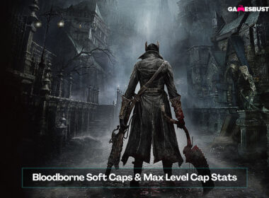 Bloodborne Soft Caps & Max Level Cap Stats